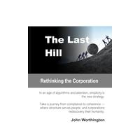 The Last Hill: Rethinking the Corporation
