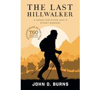 The Last Hillwalker: A sideways look at forty years in Britain's mountains (2nd edition)