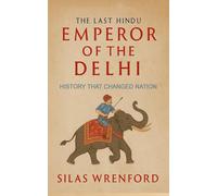 The Last Hindu Emperor of The Delhi