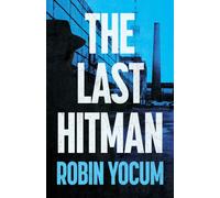 The Last Hitman : A Novel