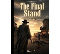 The Last Honest Gun: The Man Who Walked Away (The Last Honest Gun (Western))