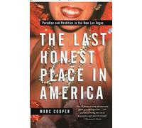 The Last Honest Place in America: Paradise and Perdition in the New Las Vegas