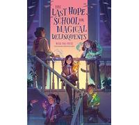 The Last Hope School for Magical Delinquents: (The Last Hope School for Magical Delinquents 1)
