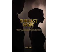 The Last Hope: The Ivanov Brothers, book I (The Ivanov Brothers, The Lasts.)