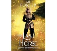 The Last Horse: England: The First Viking Age: 3 (The Mercian Ninth Century)