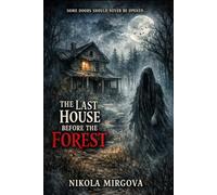 The Last House Before the Forest