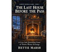 The Last House Before the Pass: A Cozy Solo Journaling Game of Twelve Winter Evenings