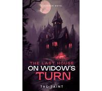 The Last House on Widow's Turn: 25 (ChillSpine Chronicles)