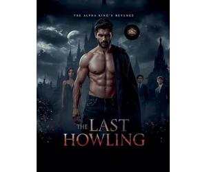 The Last Howling: The Alpha King's Revenge