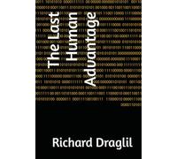 The Last Human Advantage