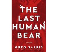 The Last Human Bear: A Novel