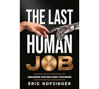 The Last Human Job: Onboarding Your New Robot Coworkers