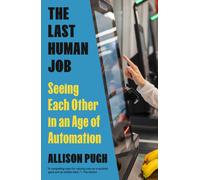 The Last Human Job : Seeing Each Other in an Age of Automation