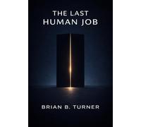 The Last Human Job (The Last Human Series)