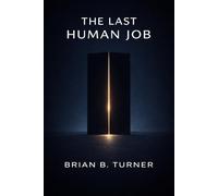 The Last Human Job (The Last Human Series)
