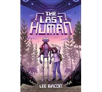 The Last Human: Lee Bacon