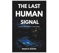 The Last Human Signal