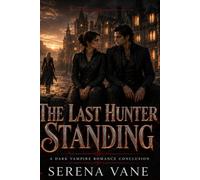 THE LAST HUNTER STANDING.: 5 (THE BLOODVEIL CHRONICLES)