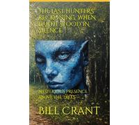THE LAST HUNTERS’ RECKONING: WHEN EARTH STOOD IN SILENCE: MYSTERIOUS PRESENCE ABOVE THE TREES (horror)
