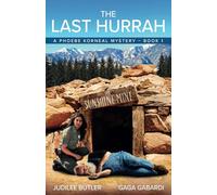 The Last Hurrah: A Phoebe Korneal Mystery: 1 (Phoebe Korneal Mystery Series)