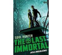The Last Immortal: Soul Hunter: Book 2