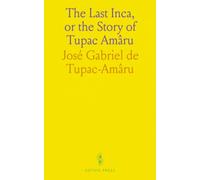 The Last Inca, or the Story of Tupac Amâru