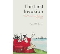 The Last Invasion: War, Women and Memory, 1797-1997