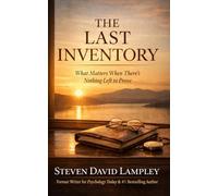 THE LAST INVENTORY: What Matters When There's Nothing Left to Prove