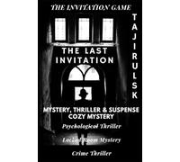 THE LAST INVITATION: Mystery, Thriller & Suspense → Mystery → Cozy Mystery | Psychological Thriller • Locked Room Mystery • Crime Thriller (THE INVITATION GAME - BY TAJIRUL SK)