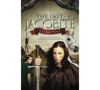 The Last Jacobite Heroine