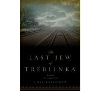 The Last Jew of Treblinka: A Survivor's Memory 1942-1943