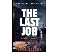 The Last Job: A Heist Novel
