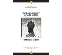 The Last Journey of Ago Ymeri (Writings from an Unbound Europe)