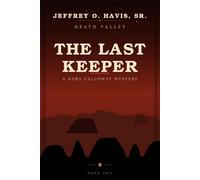 The Last Keeper: Death Valley: 2 (The Nora Calloway Mysteries)
