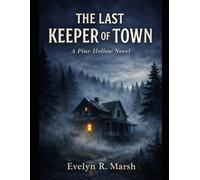 The Last Keeper of Town: A Pine Hollow Novel
