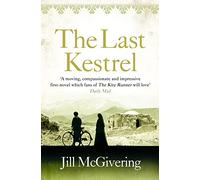 THE LAST KESTREL: ‘A moving, compassionate and impressive first-novel which fans of The Kite Runner will love’ - Daily Mail