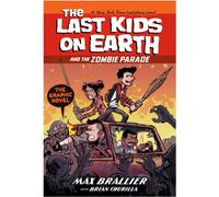 The Last Kids on Earth and the Zombie Parade: The Graphic Novel