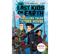 The Last Kids on Earth – Thrilling Tales from the Tree House – Full-colour graphic novel – Paperback