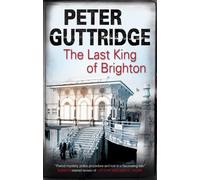The Last King of Brighton: 2 (Brighton Trilogy)