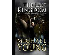 The Last Kingdom: Book Two in the Last Archangel Series
