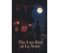 The Last Kiss at La Notte