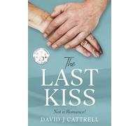 The Last Kiss: Not a Romance: 1 (The Carer's Stories)