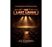 The Last Laugh: A Deadman Theater Presents Novel: 1