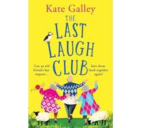 The Last Laugh Club: A joyful and uplifting read from Kate Galley