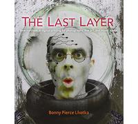 The Last Layer: New methods in digital printing for photography, fine art, and mixed media (Voices That Matter)