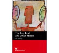 The Last Leaf and Other Stories: Beginner (Macmillan Readers) by Henry, O. published by Macmillan Education (2005)