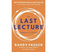 The Last Lecture – Really Achieving Your Childhood Dreams – Lessons in Living