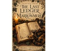 The Last Ledger of Marrowmere: Book One of The Debt Witch