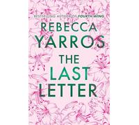 The Last Letter: A sweeping emotional romance from the Sunday Times bestselling author of Fourth Wing (Heartbreaking romances from Rebecca Yarros)