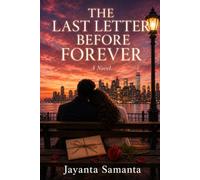 The Last Letter Before Forever: A Novel of Love, Secrets, and Second Chances